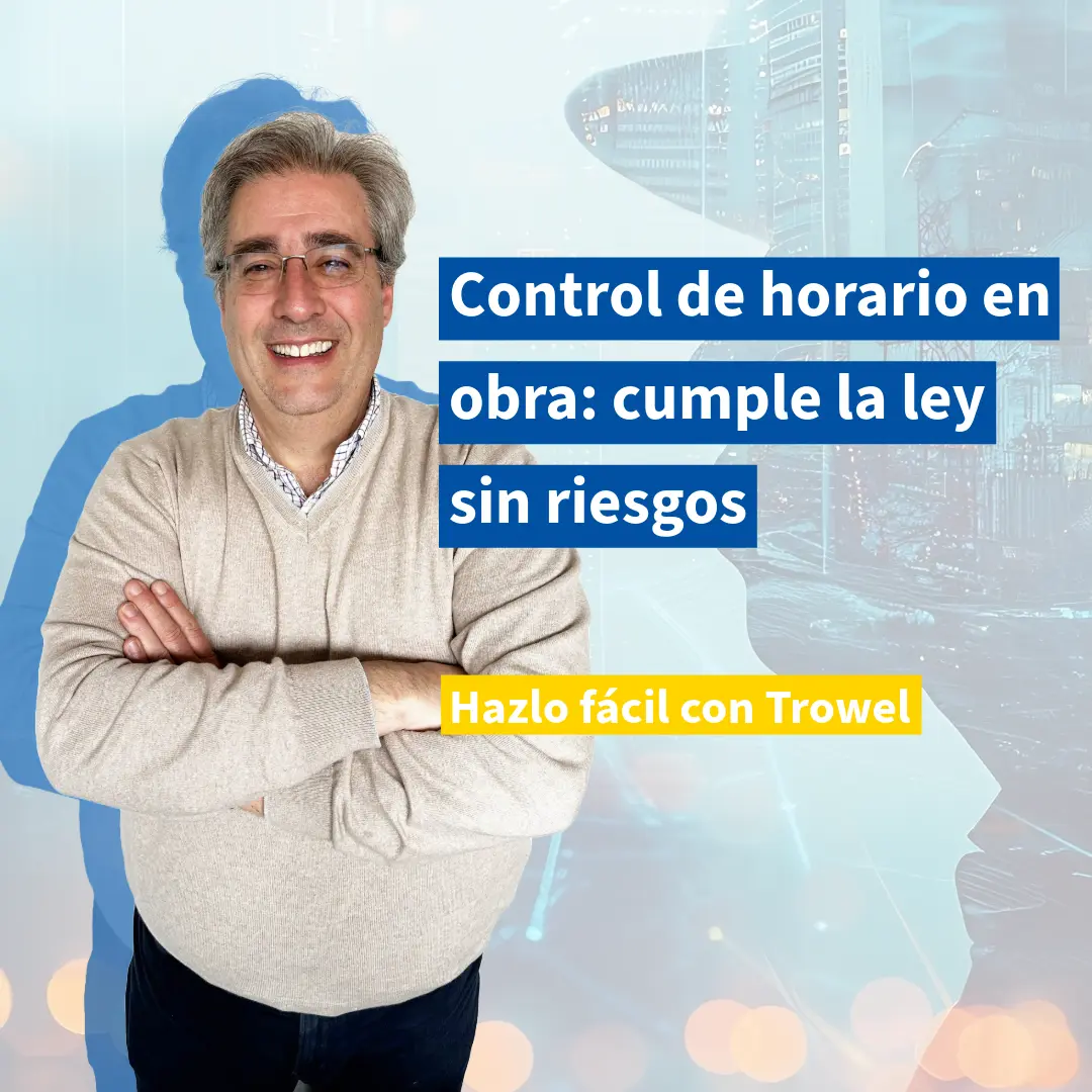 Control de horario en obra: cumple la ley sin riesgos